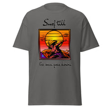 Load image into Gallery viewer, Men's classic tee surf till the sun goes down